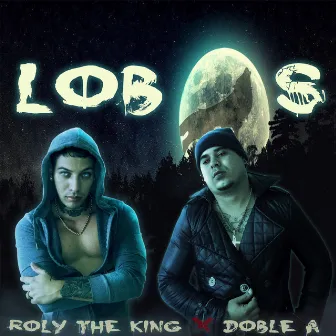 Lobos by Roly the King