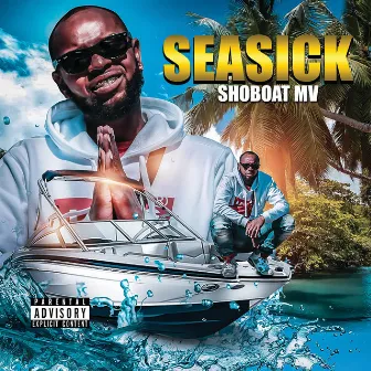 Seasick by ShoBoat MV