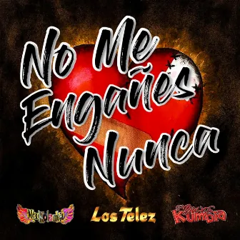 No Me Engañes Nunca by Mexikolombia