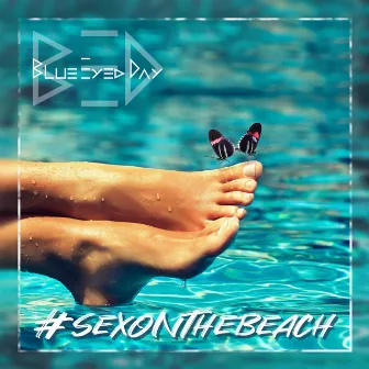 #Sexonthebeach by Blue Eyed Day