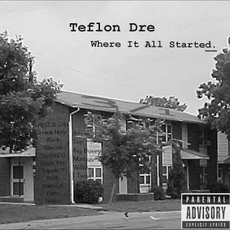 Where It All Started by Teflon Dre