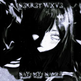 SAY MY NAME by SPXZDXLBXVT