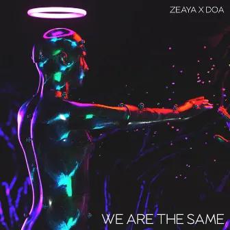 We Are The Same by Zeaya