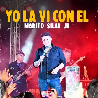 Yo la Vi Con Él by Marito Silva Jr