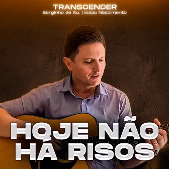 Hoje Não Há Risos by Transcender