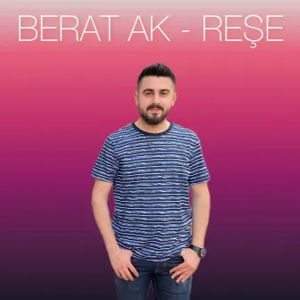 Reşe by Berat Ak