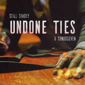 Undone Ties by Condoseven