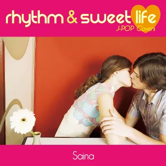 Rhythm & Sweet Life: J-Pop Covers by Saina