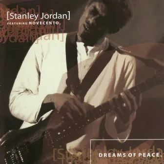 Dreams Of Peace by Stanley Jordan