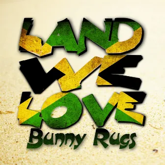 Land We Love - Single by Bunny Rugs