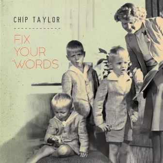 Fix Your Words by Chip Taylor