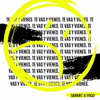 Te Vas y Vienes by FEGO