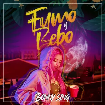 Fumo y Bebo by Bonny Sing