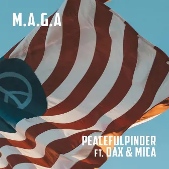 M.A.G.A by PeacefulPinder