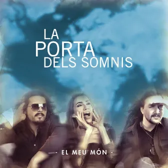 El Meu Món by La Porta Dels Somnis