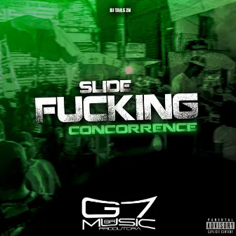 Slide Fucking Concorrence by DJ TAILS ZN