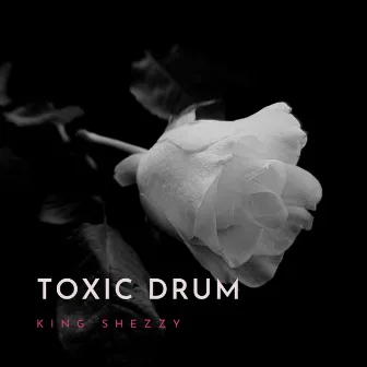 Toxic Drum by king shezzy