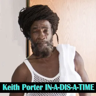 In A Dis A Time by Keith Porter