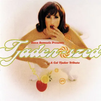 Dave Samuels Presents Tjader-Ized (A Tribute To Cal Tjader) by Dave Samuels