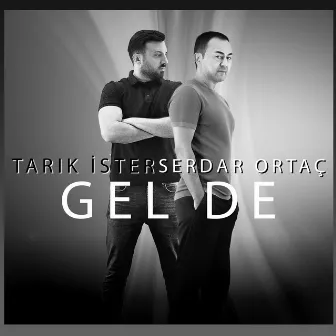 Gel De by Tarık İster