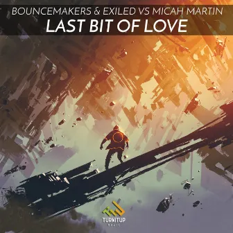 Last Bit Of Love by Exiled