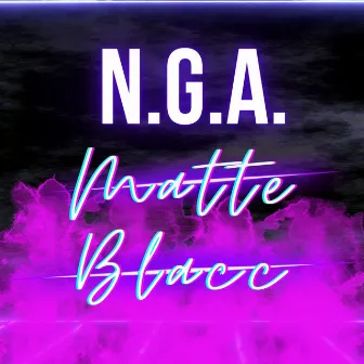 N.G.A. by Matte Blacc