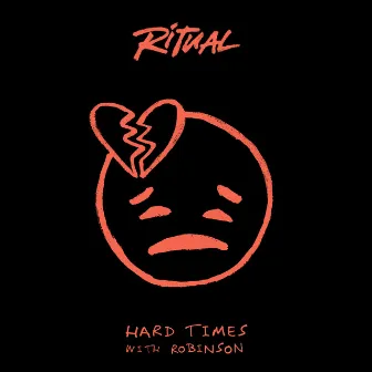 Hard Times (with Robinson) by RITUAL