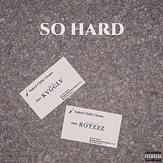 SO HARD by ROTZZZ