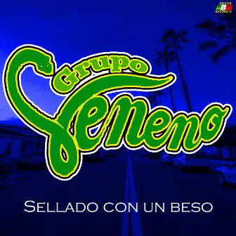 Sellado con un beso by GRUPO VENENO DE LUCIO FLORES