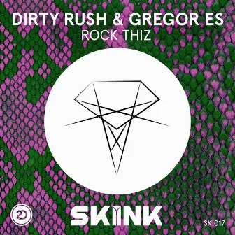 Rock Thiz by Dirty Rush & Gregor Es