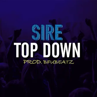 Top Down by Sire