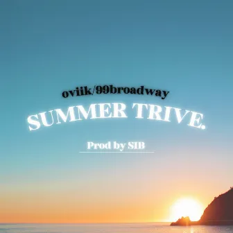 SUMMER TRIVE by oviik/99broadway