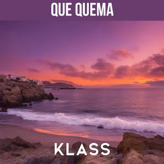 Que Quema by KLASS