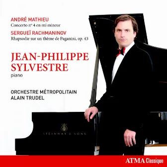 Mathieu: Piano Concerto No. 4 in E Minor Rachmaninoff: Rhapsody on a Theme of Paganini, Op. 43 by Alain Trudel