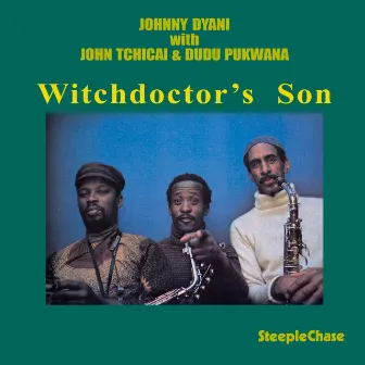 Witchdoctor's Son by Johnny Dyani