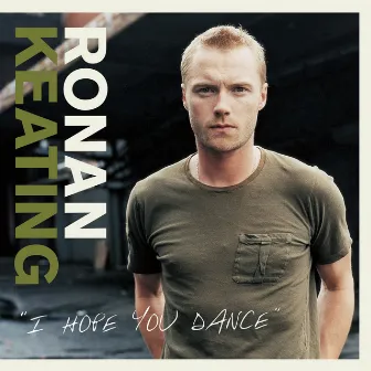 I Hope You Dance by Ronan Keating