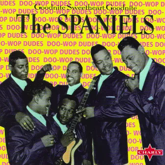 Goodnite, Sweetheart, Goodnite by The Spaniels