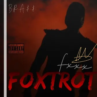 Foxtrot by B.R.A.$.$.