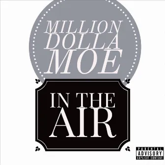 In the Air by Million Dolla Moe