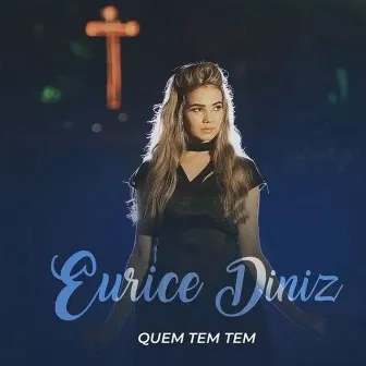 Quem Tem Tem by Eurice Diniz