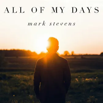 All of My Days by Mark Stevens