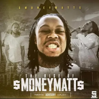 The Rise Of MoneyMatt by $moneymatt$