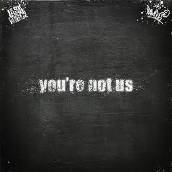 You're Not Us by Farma G