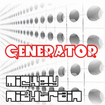 Generator by Mickey Nightrain