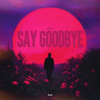 Say Goodbye by A2CVT