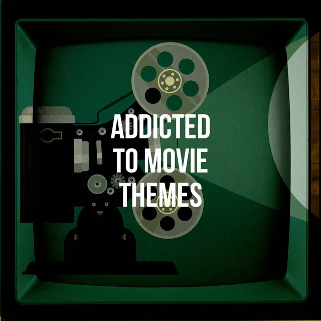 Addicted to Movie Themes