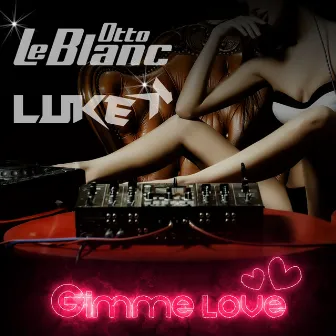 Gimme Love by Luke K