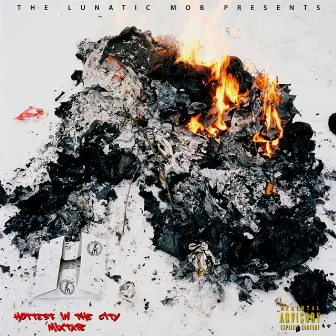 Hottest in the City by The Lunatic Mob