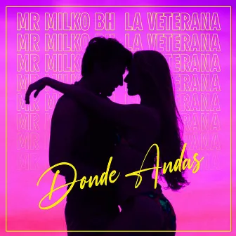 Donde Andas by Mr Milko BH