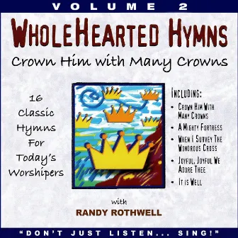 Crown Him with Many Crowns (Whole Hearted Worship) by Randy Rothwell